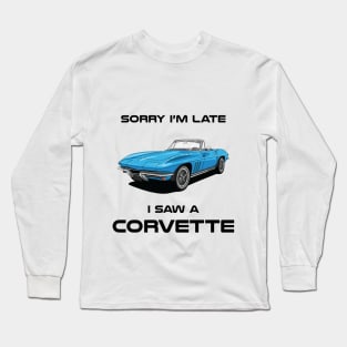 Sorry I'm Late Chevrolet C2 Classic Car Tshirt Long Sleeve T-Shirt